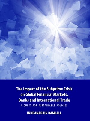cover image of The Impact of the Subprime Crisis on Global Financial Markets, Banks and International Trade